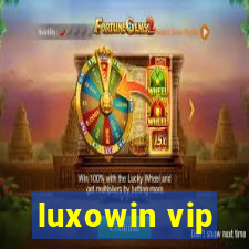 luxowin vip